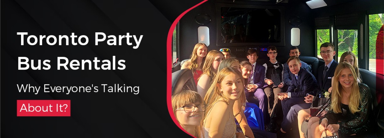 Toronto Party Bus Rentals: Why Everyone's Talking About It