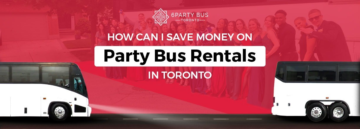 How Can I Save Money On Party Bus Rentals In Toronto