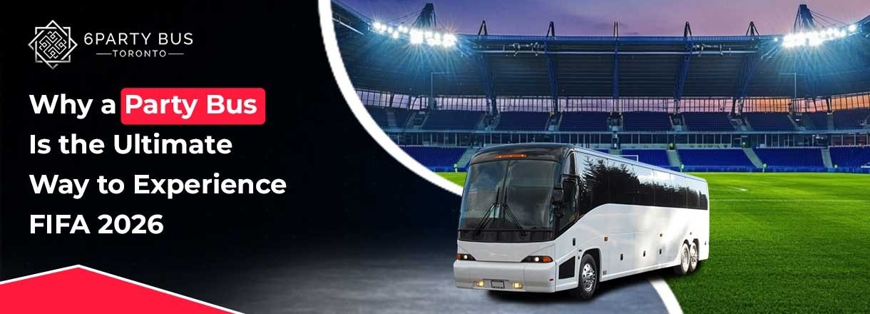Why A Party Bus Is The Ultimate Way To Experience FIFA 2026