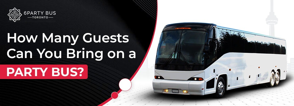 How Many Guests Can You Bring On A Party Bus?