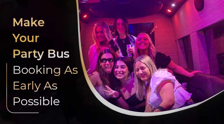 Make your party bus booking as early as possible
